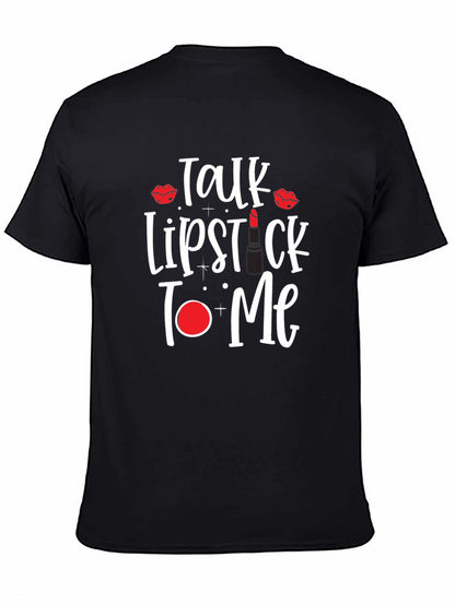 Talk Lipstick to Me T-Shirt
