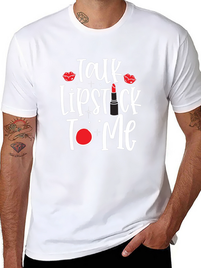 Talk Lipstick to Me T-Shirt