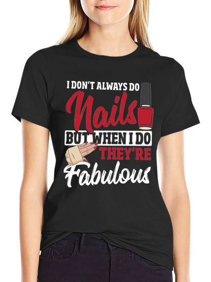 Nails Fabulous T-Shirt - Funny Nail Tech Shirt