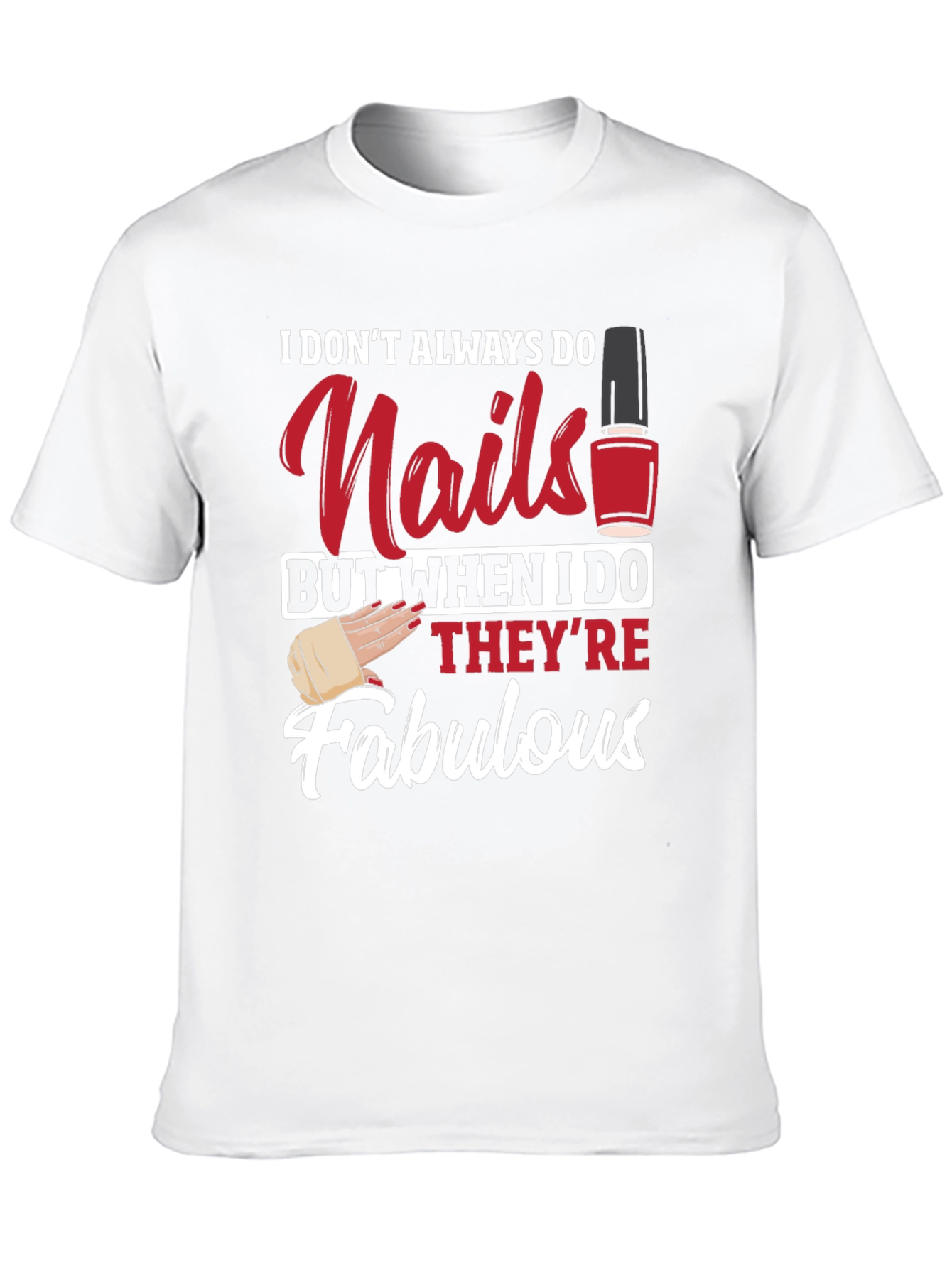 Nails Fabulous T-Shirt - Funny Nail Tech Shirt