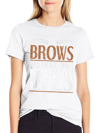 Brows Say More Than Eyes Graphic Tee