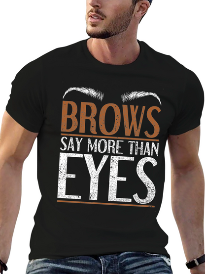 Brows Say More Than Eyes Graphic Tee