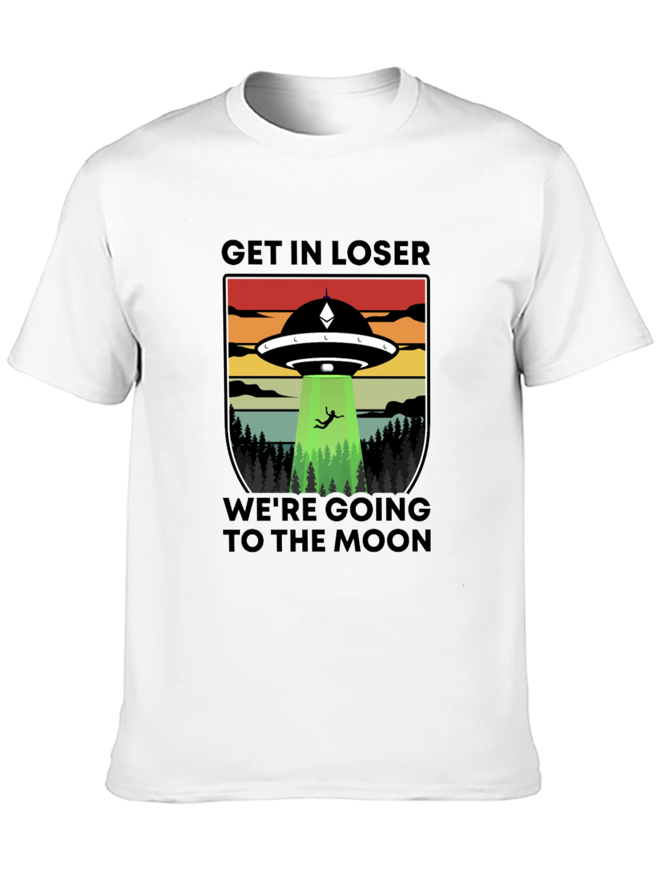 Get In Loser Were Going to the Moon T-Shirt