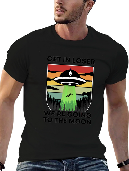 Get In Loser Were Going to the Moon T-Shirt
