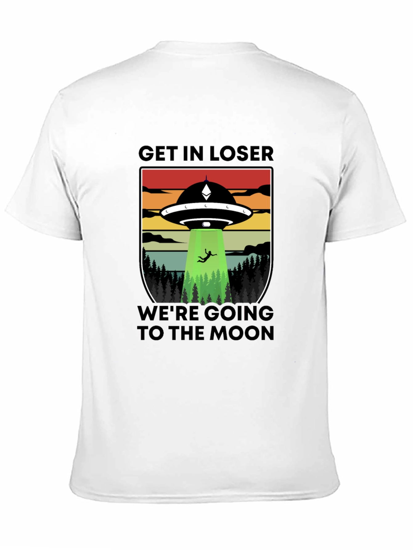 Get In Loser Were Going to the Moon T-Shirt