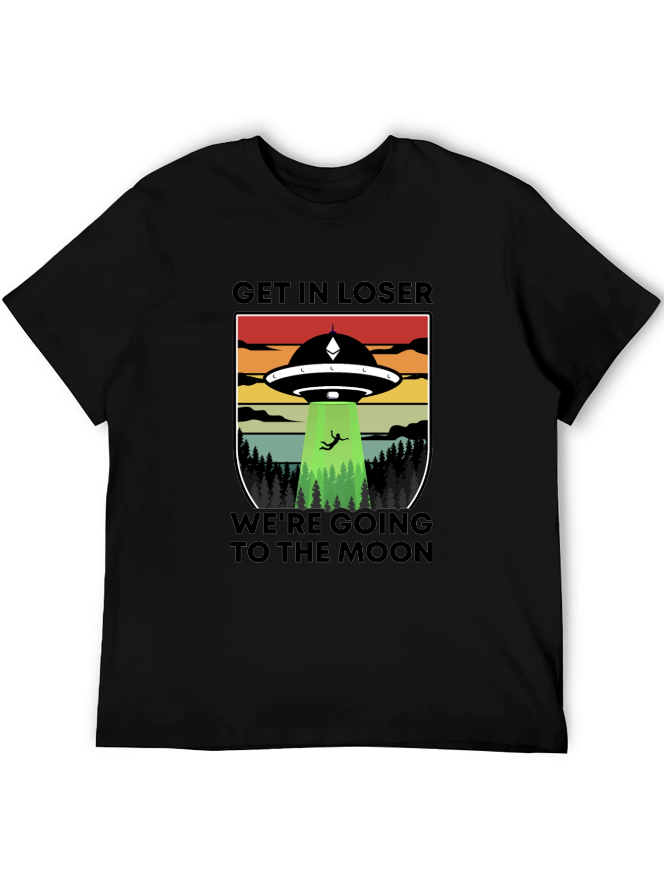 Get In Loser Were Going to the Moon T-Shirt