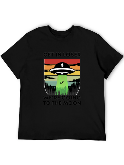 Get In Loser Were Going to the Moon T-Shirt