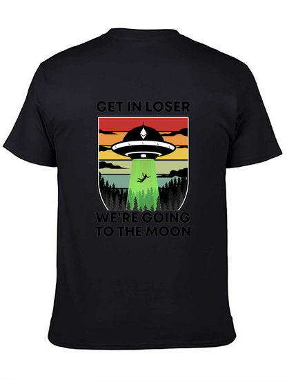 Get In Loser Were Going to the Moon T-Shirt