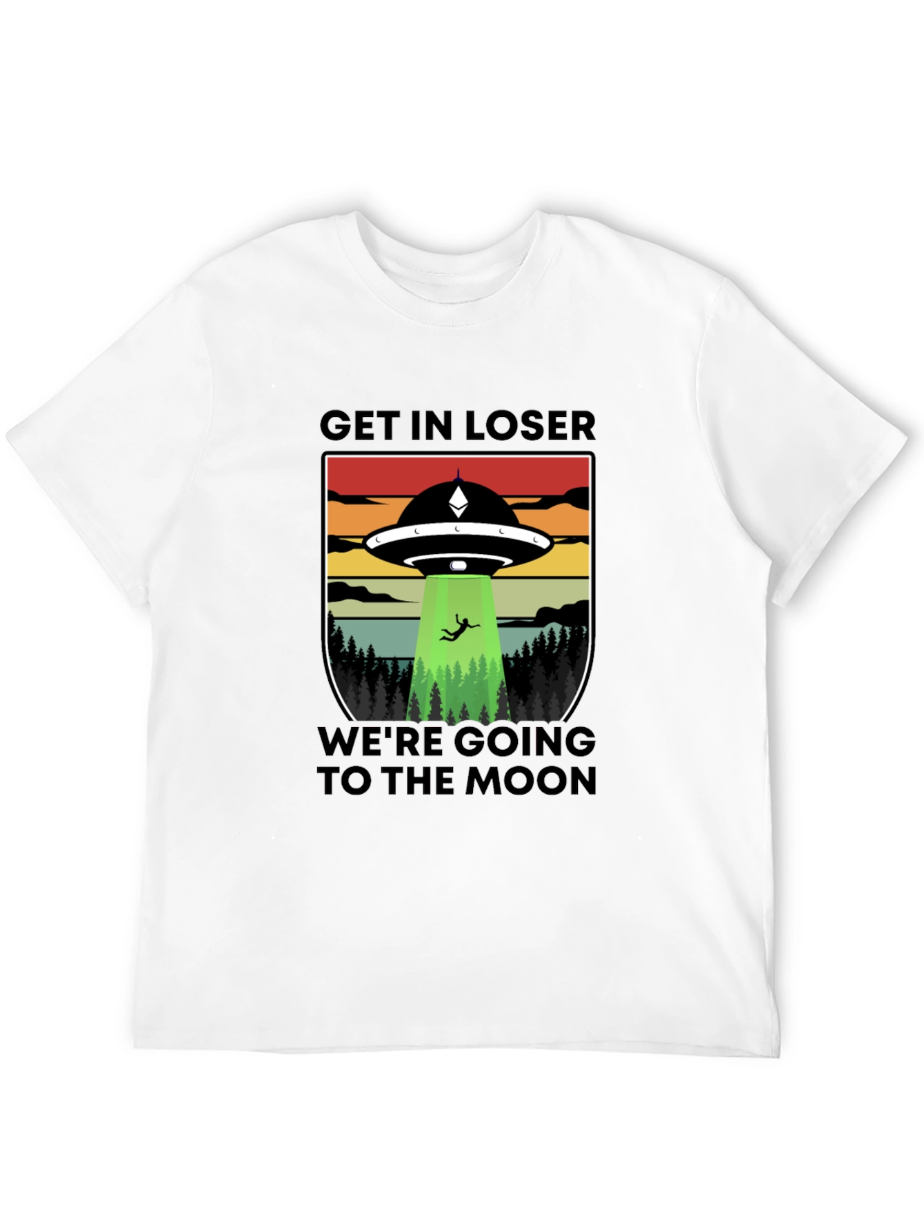 Get In Loser Were Going to the Moon T-Shirt