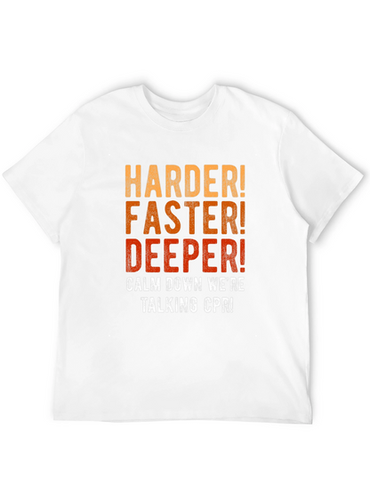 CPR Harder Faster Deeper Mens T-Shirt