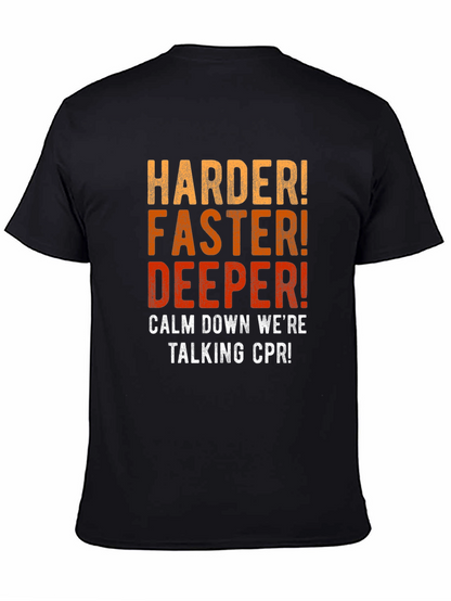 CPR Harder Faster Deeper Mens T-Shirt
