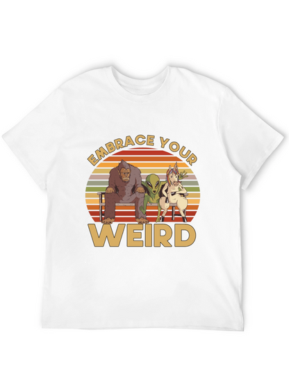 Embrace Your Weird Graphic T-Shirt
