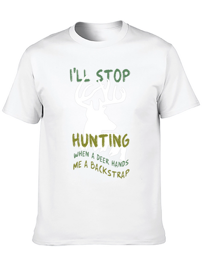 Funny Hunting T-Shirt - Ill Stop Hunting Deer Backstrap