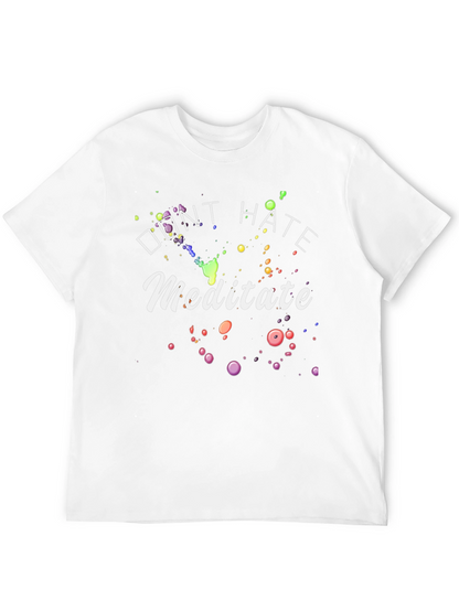Dont Hate Meditate Graphic Tee