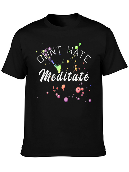 Dont Hate Meditate Graphic Tee