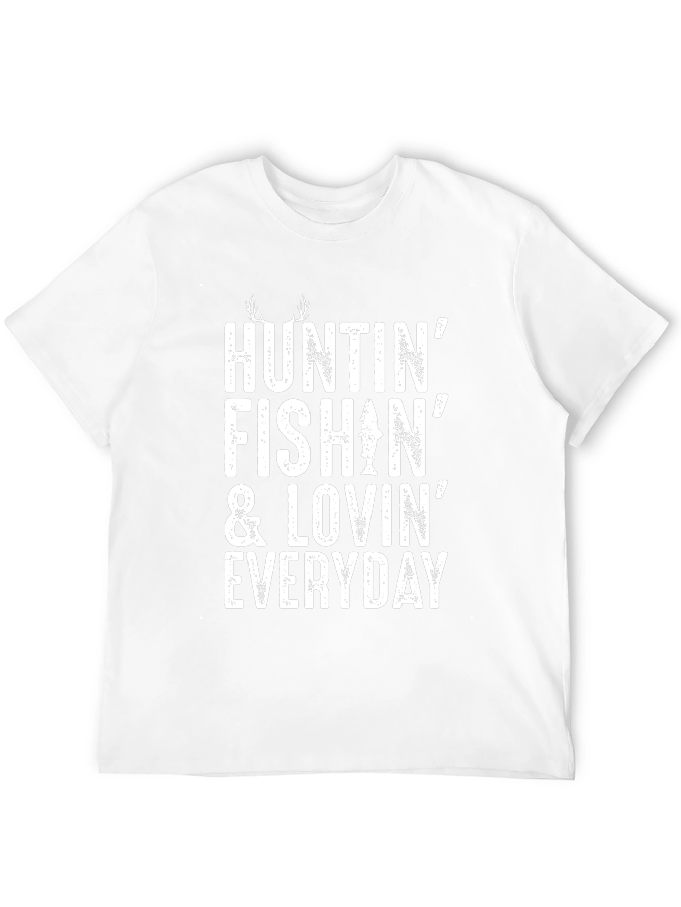 Huntin Fishin & Lovin Everyday T-Shirt
