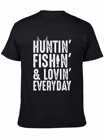 Huntin Fishin & Lovin Everyday T-Shirt