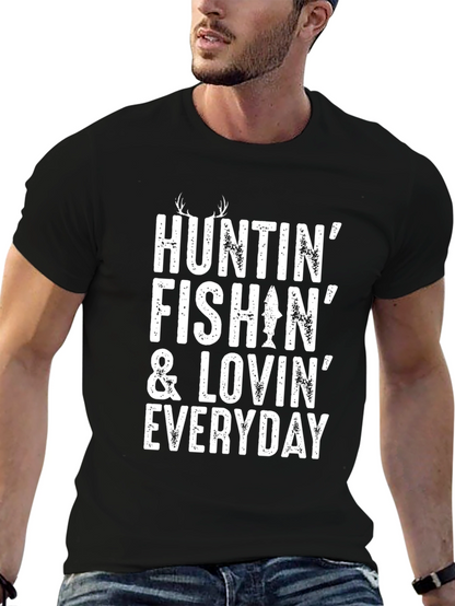 Huntin Fishin & Lovin Everyday T-Shirt
