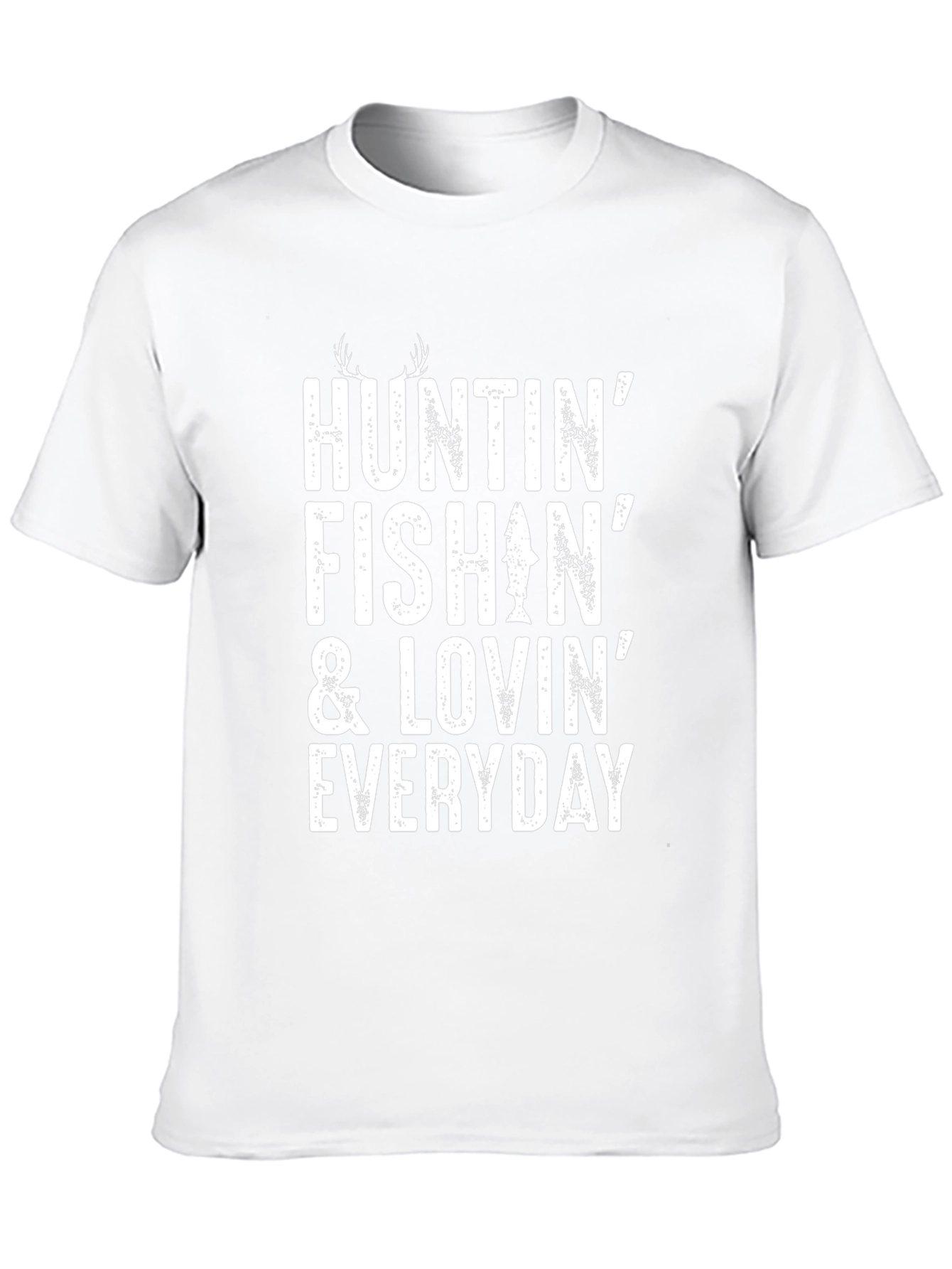Huntin Fishin & Lovin Everyday T-Shirt