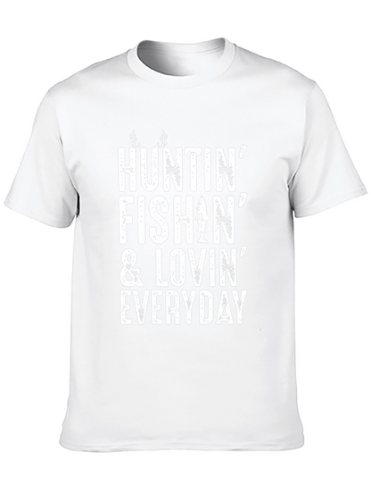 Huntin Fishin & Lovin Everyday T-Shirt