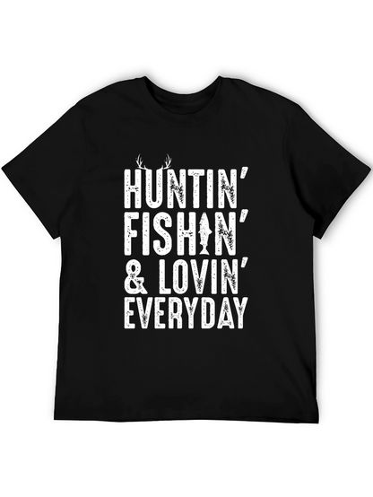Huntin Fishin & Lovin Everyday T-Shirt