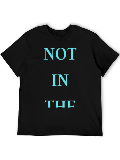 NOT IN THE T-Shirt - Black Cotton Graphic Tee