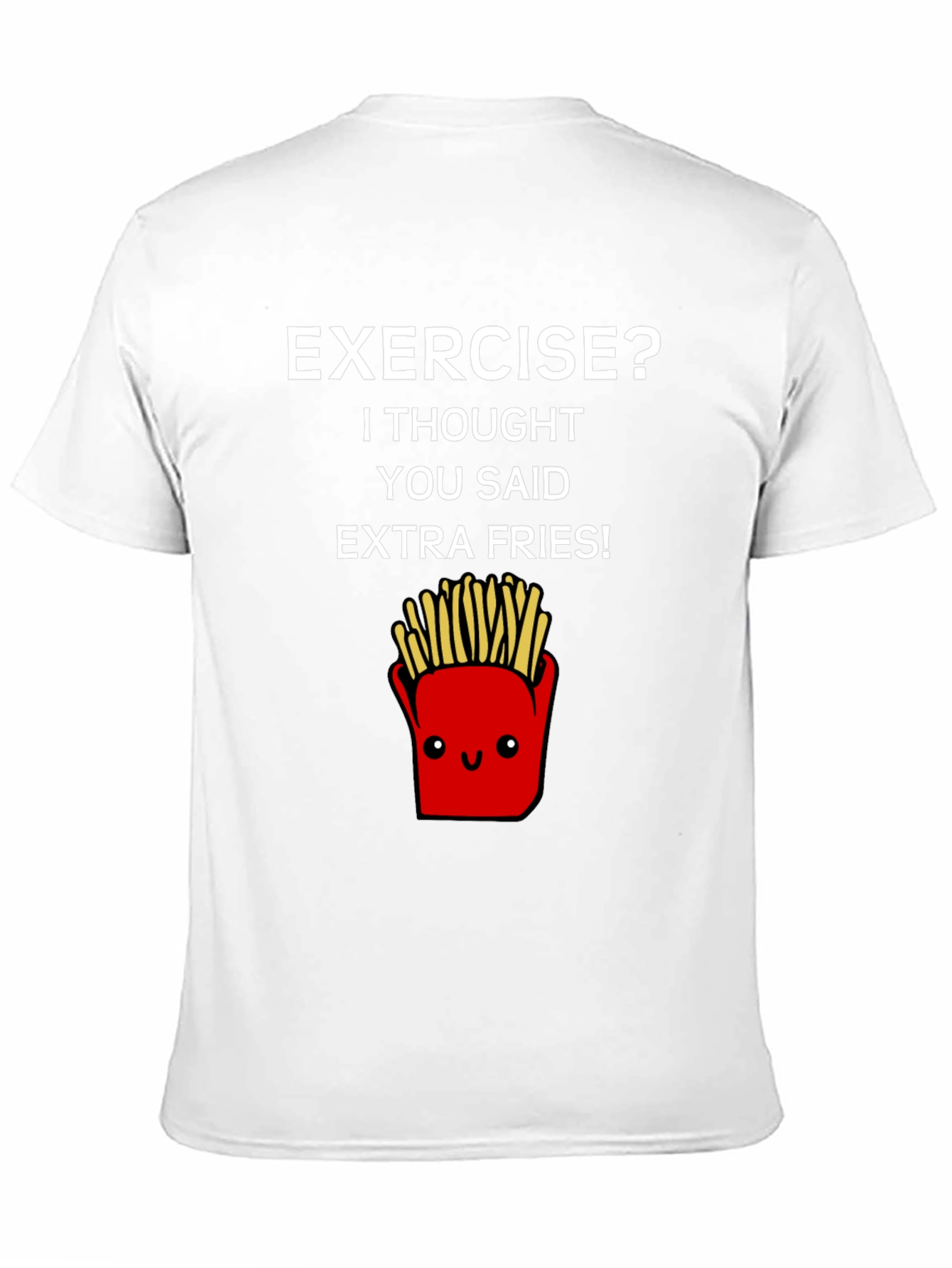 Exercise? Extra Fries T-Shirt - Funny Foodie Tee