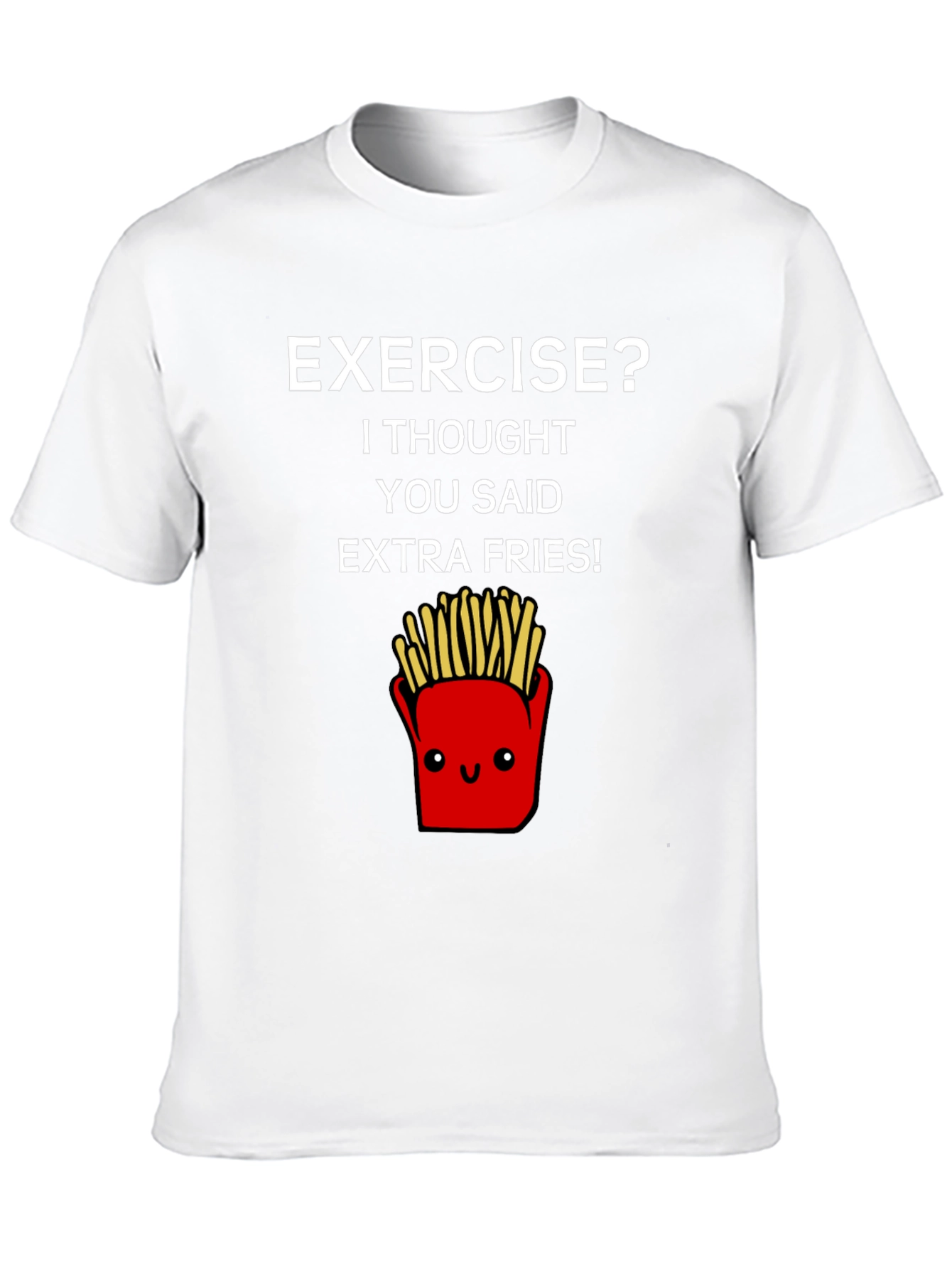 Exercise? Extra Fries T-Shirt - Funny Foodie Tee