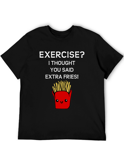 Exercise? Extra Fries T-Shirt - Funny Foodie Tee