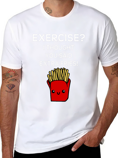 Exercise? Extra Fries T-Shirt - Funny Foodie Tee