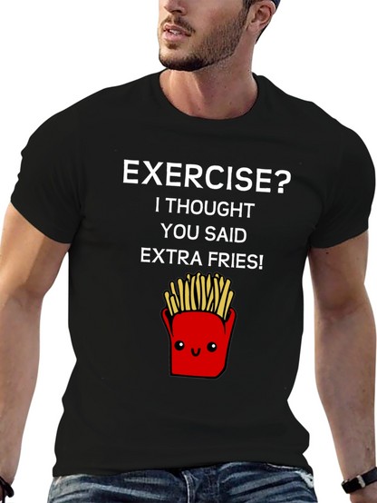 Exercise? Extra Fries T-Shirt - Funny Foodie Tee
