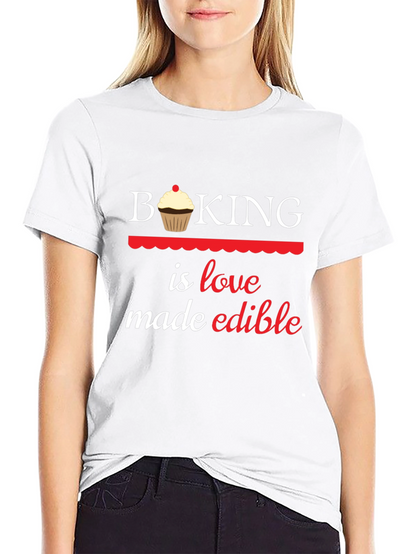 Baking is Love Made Edible Graphic T-Shirt