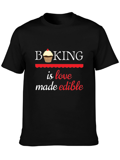 Baking is Love Made Edible Graphic T-Shirt