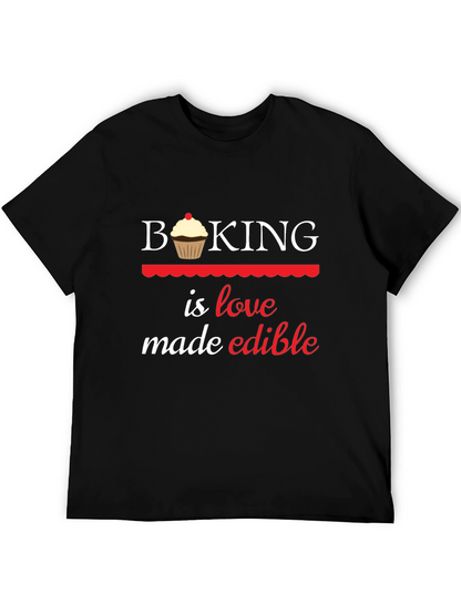 Baking is Love Made Edible Graphic T-Shirt