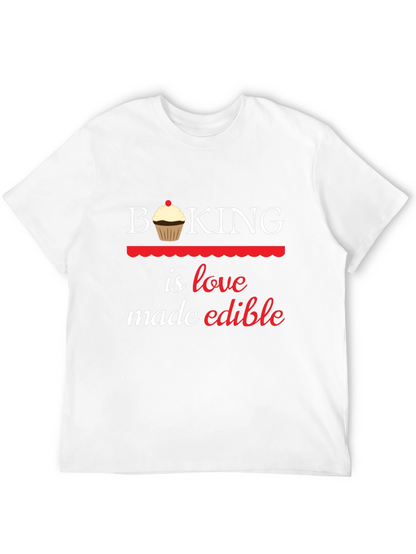 Baking is Love Made Edible Graphic T-Shirt