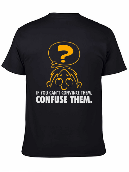 Confuse Them T-Shirt - Funny Graphic Tee