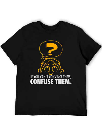 Confuse Them T-Shirt - Funny Graphic Tee