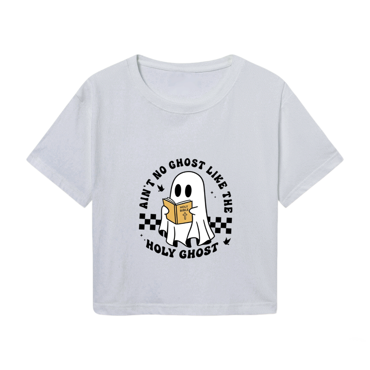 Ain't No Ghost Like The Holy Ghost Funny Cropped T?Shirt