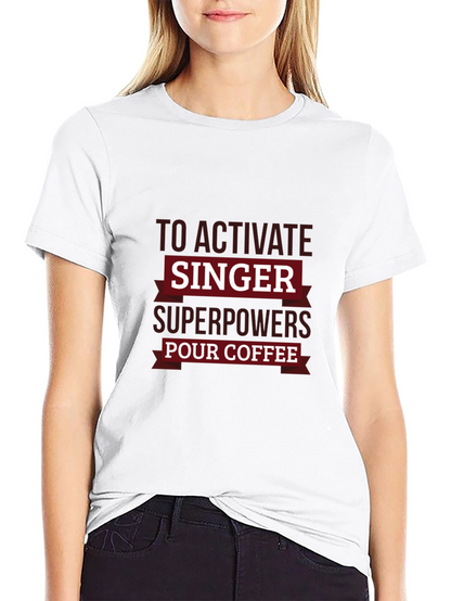 Singer Superpowers Coffee T-Shirt - Funny Musician Tee