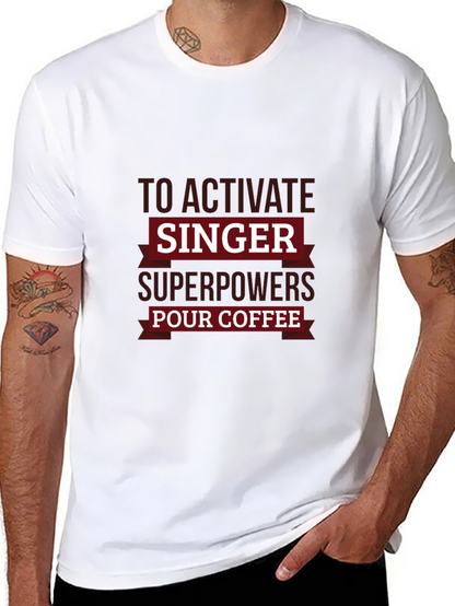 Singer Superpowers Coffee T-Shirt - Funny Musician Tee