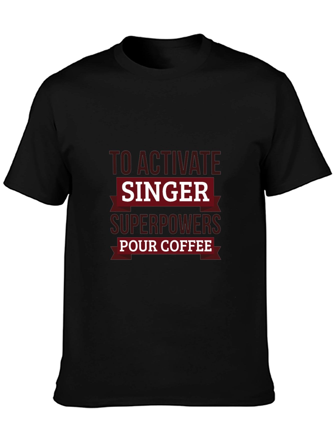 Singer Superpowers Coffee T-Shirt - Funny Musician Tee