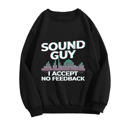 Unisex "Sound Guy No Feedback" Audio-Pro Graphic Sweatshirt