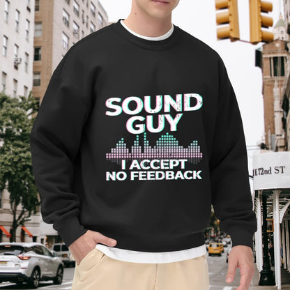 Unisex "Sound Guy No Feedback" Audio-Pro Graphic Sweatshirt