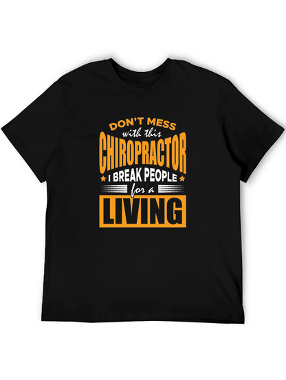Chiropractor Break People For A Living T-Shirt