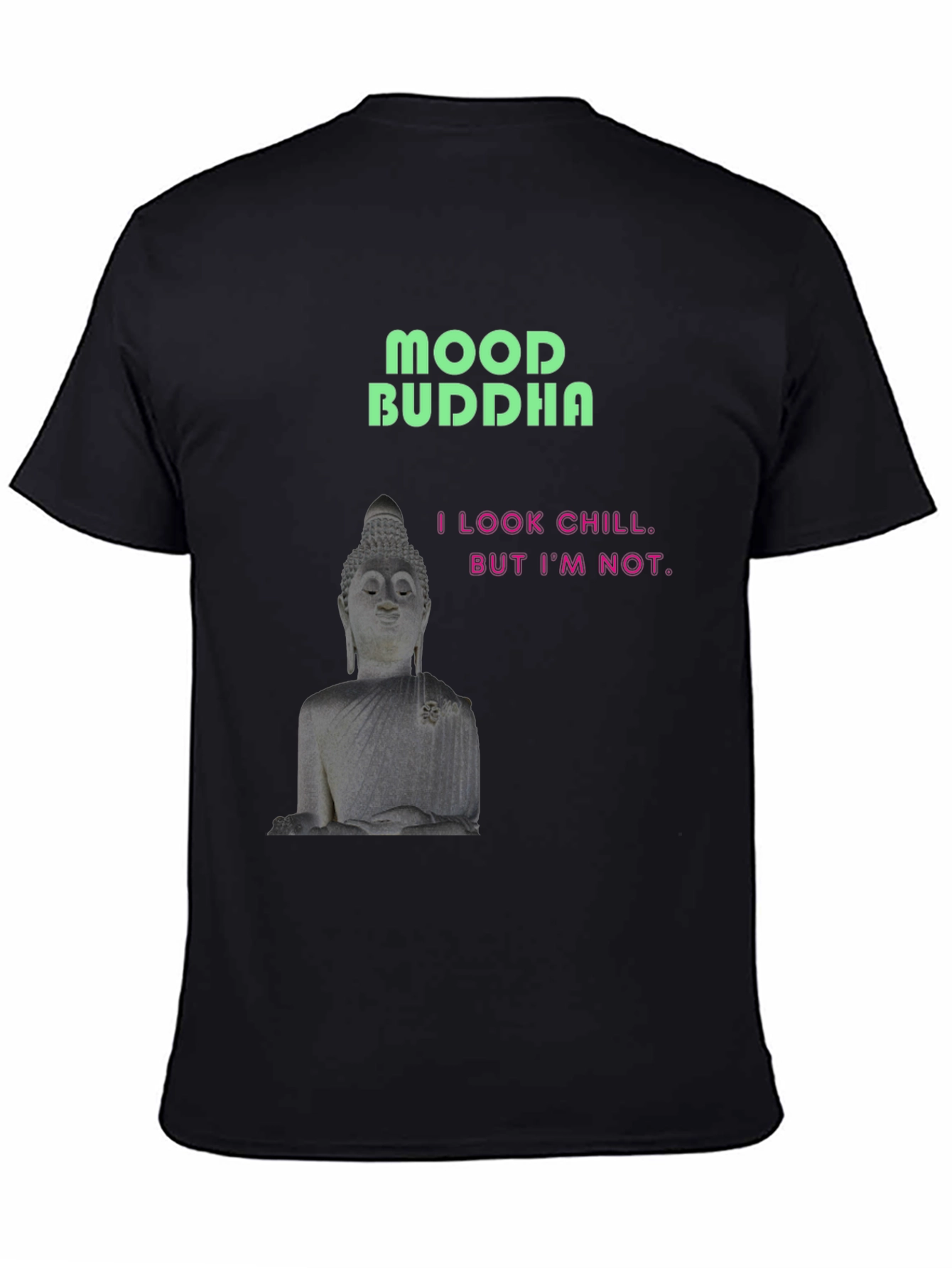Mood Buddha Graphic Tee - Chill But Not T-Shirt