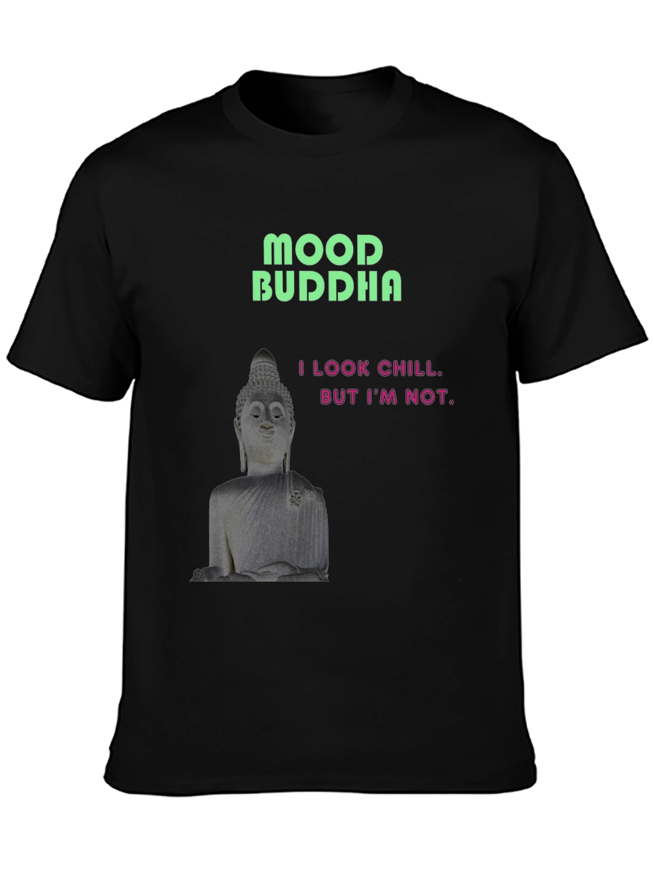 Mood Buddha Graphic Tee - Chill But Not T-Shirt