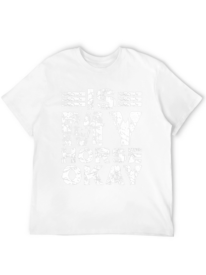 Is My Horse Okay? Graphic Tee