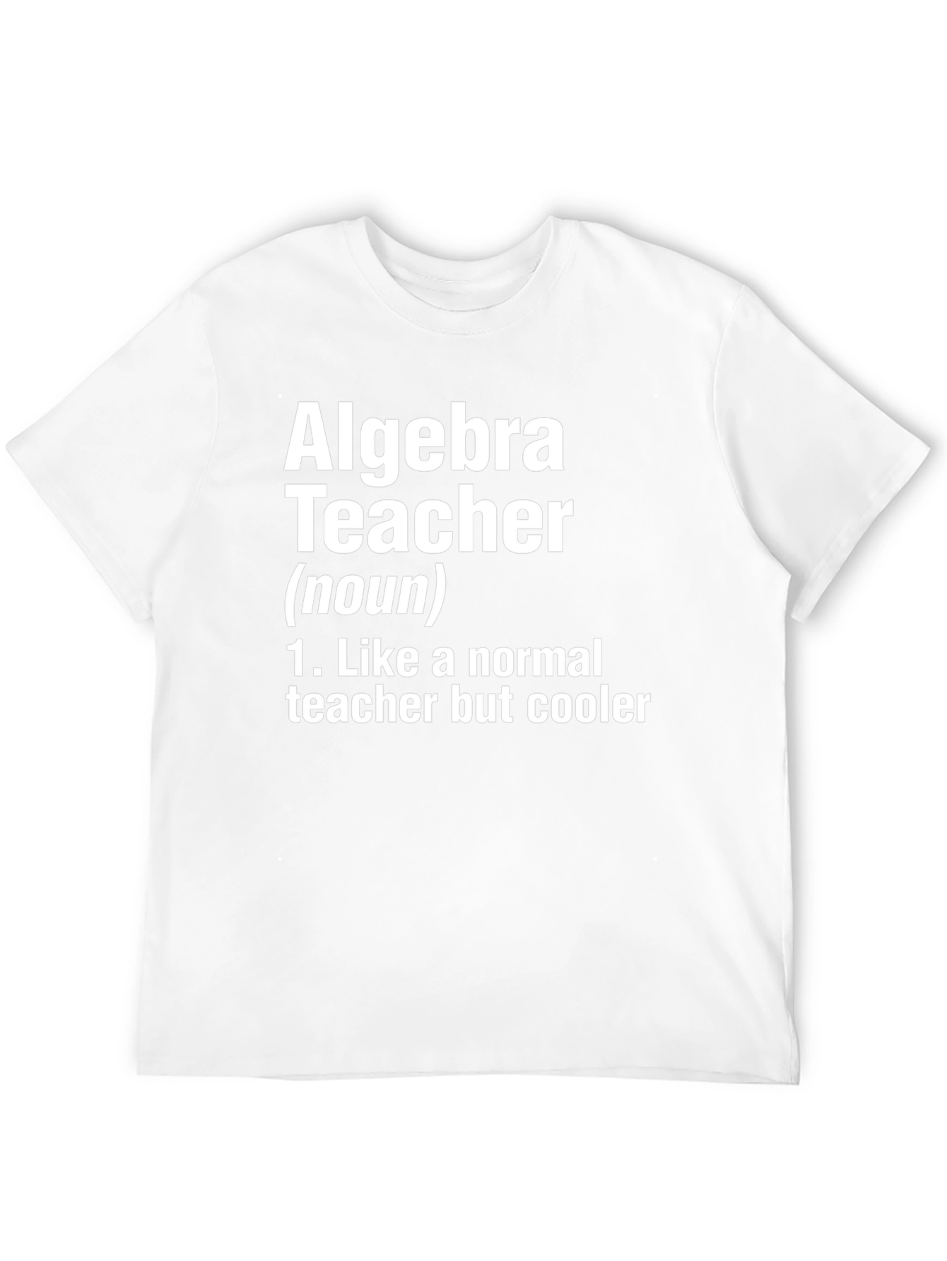 Algebra Teacher Funny Definition T-Shirt