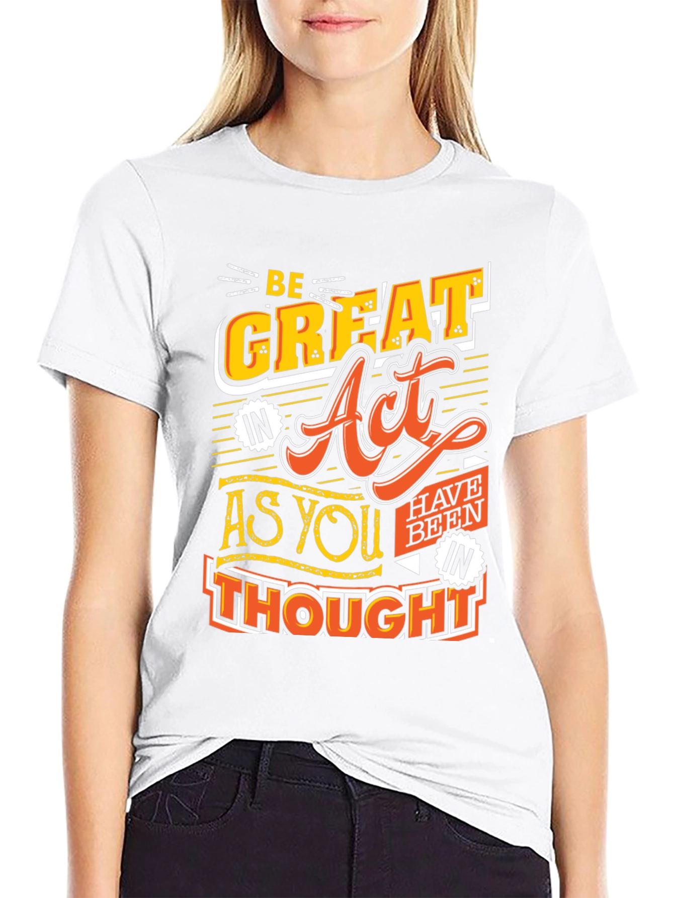 Be Great Act As You Thought Black T-Shirt