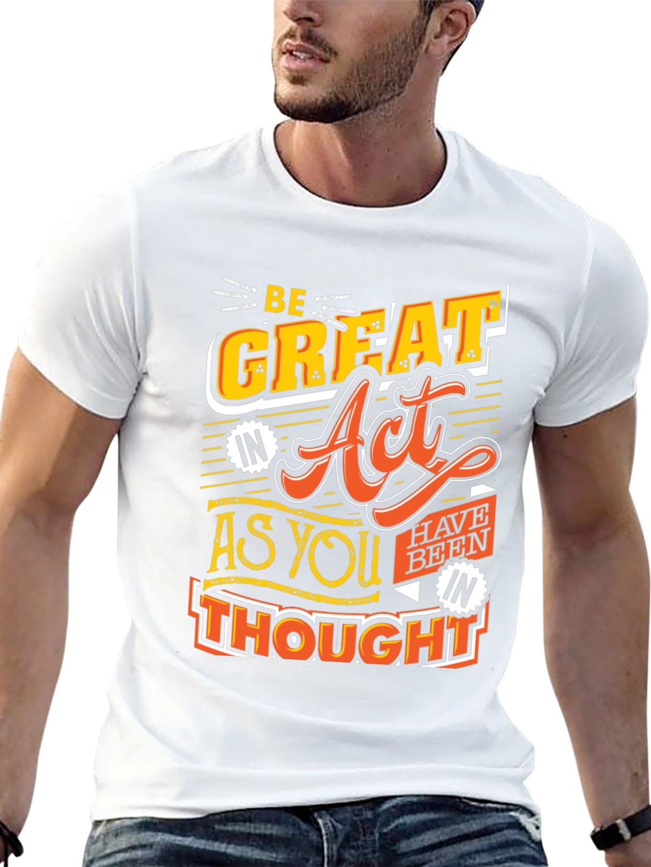 Be Great Act As You Thought Black T-Shirt